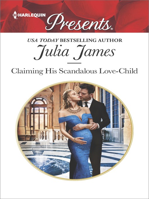 Title details for Claiming His Scandalous Love-Child by Julia James - Available